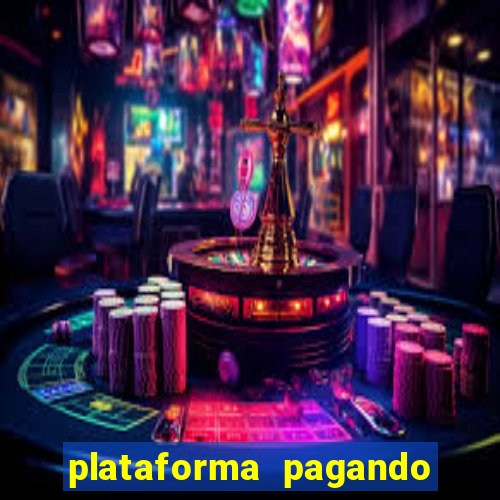 plataforma pagando bem hoje